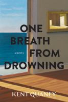 One breath from drowning : a novel /