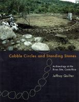 Cobble circles and standing stones : archaeology at the Rivas Site, Costa Rica /