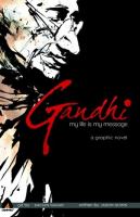 Gandhi : my life is my message /