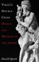 Virgil's double cross : design and meaning in the Aeneid /