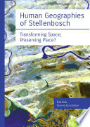 Human geographies of Stellenbosch transforming space, preserving place?