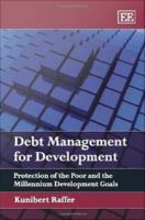 Debt management for development protection of the poor and the millennium development goals /