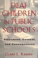 Deaf Children in Public Schools Placement, Context, and Consequences /