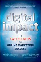 Digital impact : the two secrets to online marketing success /