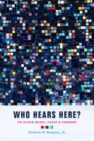 Who hears here? : on Black music, pasts and present /
