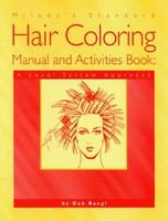 Milady's standard hair coloring manual and activities book a level system approach /