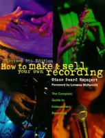 How to make & sell your own recording : the complete guide to independent recording /