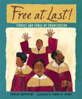 Free at last! : stories and songs of Emancipation /
