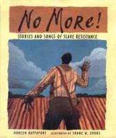 No More! : stories and songs of slave resistance  /