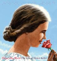 Helen's big world : the life of Helen Keller /