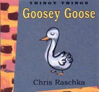 Goosey Goose /