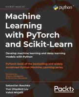 Machine Learning with Pytorch and Scikit-Learn : Develop Machine Learning and Deep Learning Models with Python.
