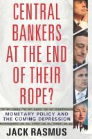 Central bankers at the end of there rope? : monetary policy and the coming depression /