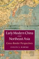 Early Modern China and Northeast Asia : Cross-Border Perspectives /