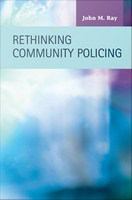 Rethinking community policing /