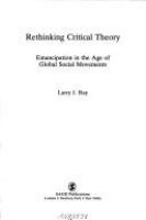 Rethinking critical theory : emancipation in the age of global social movements /