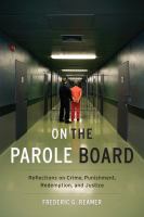 On the parole board : reflections on crime, punishment, redemption, and justice /