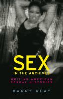 Sex in the archives writing American sexual histories /