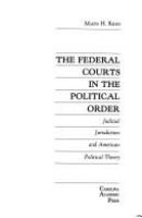 The federal courts in the political order : judicial jurisdiction and American political theory /