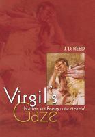 Virgil's gaze : nation and poetry in the Aeneid /