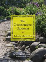 The conscientious gardener : cultivating a garden ethic /