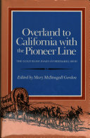 Overland to California with the Pioneer Line : the gold rush diary of Bernard J. Reid /