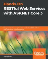 Hands-on RESTful web services with ASP.NET Core 3 : design production-ready, testable, and flexible RESTful APIs for web applications and microservices /