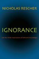 Ignorance : on the wider implications of deficient knowledge /