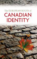The European roots of Canadian identity /