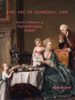 The art of domestic life : family portraiture in eighteenth-century England /