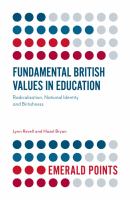 Fundamental British values in education : radicalisation, national identity and Britishness /