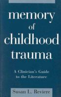 Memory of childhood trauma : a clinician's guide to the literature /