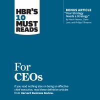 HBR's 10 Must Reads for CEOs /