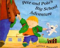 Pete and Polo's big school adventure /