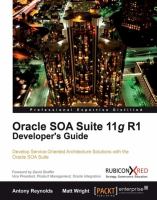 Oracle SOA suite 11g R1 developer's guide : develop service-oriented architecture solutions with the Oracle SOA Suite /