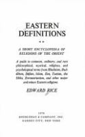 Eastern definitions : a short encyclopedia of religions of the Orient /