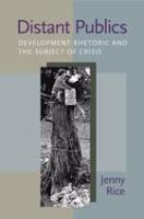 Distant publics : development rhetoric and the subject of crisis /