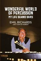 Wonderful world of percussion : my life behind bars /