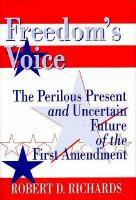 Freedom's voice : the perilous present and uncertain future of the First Amendment /