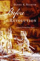 Before the Revolution : America's ancient pasts /