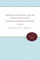 Baroness von Riedesel and the American Revolution : Journal and Correspondence of a Tour of Duty, 1776-1783 /