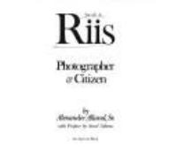 Jacob A. Riis : photographer & citizen /