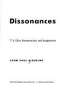 Harmony of dissonances : T.S. Eliot, romanticism, and imagination /