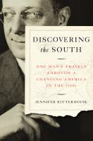 Discovering the South : one man's travels through a changing America in the 1930s /