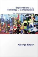 Explorations in the sociology of consumption : fast food, credit cards and casinos /
