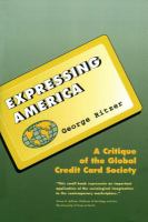 Expressing America : a critique of the global credit card society /