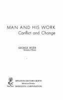 Man and his work: conflict and change.