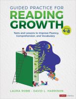 Guided practice for reading growth, grades 4-8 : texts and lessons to improve fluency, comprehension, and vocabulary /