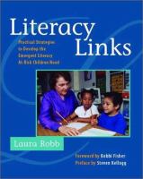 Literacy links : practical strategies to develop the emergent literacy at-risk children need /