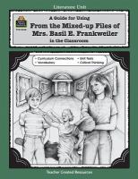 A literature unit for From the mixed-up files of Mrs. Basil E. Frankweiler by E.L. Konigsburg /